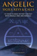 Angelic Sigils, Keys and Calls by Ben Woodcroft